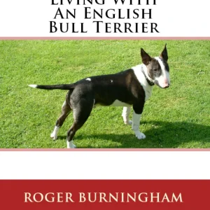 English Bull Terrier eBook – Complete Guide to Raising & Living with Bull Terriers